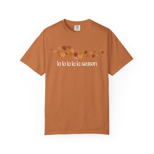 la la la la Season T-shirt