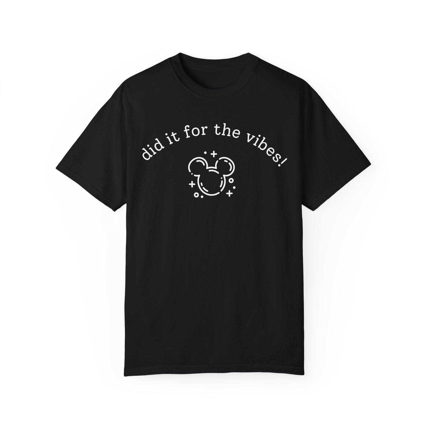 Did It For The Vibes T-shirt