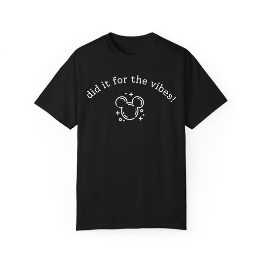 Did It For The Vibes T-shirt
