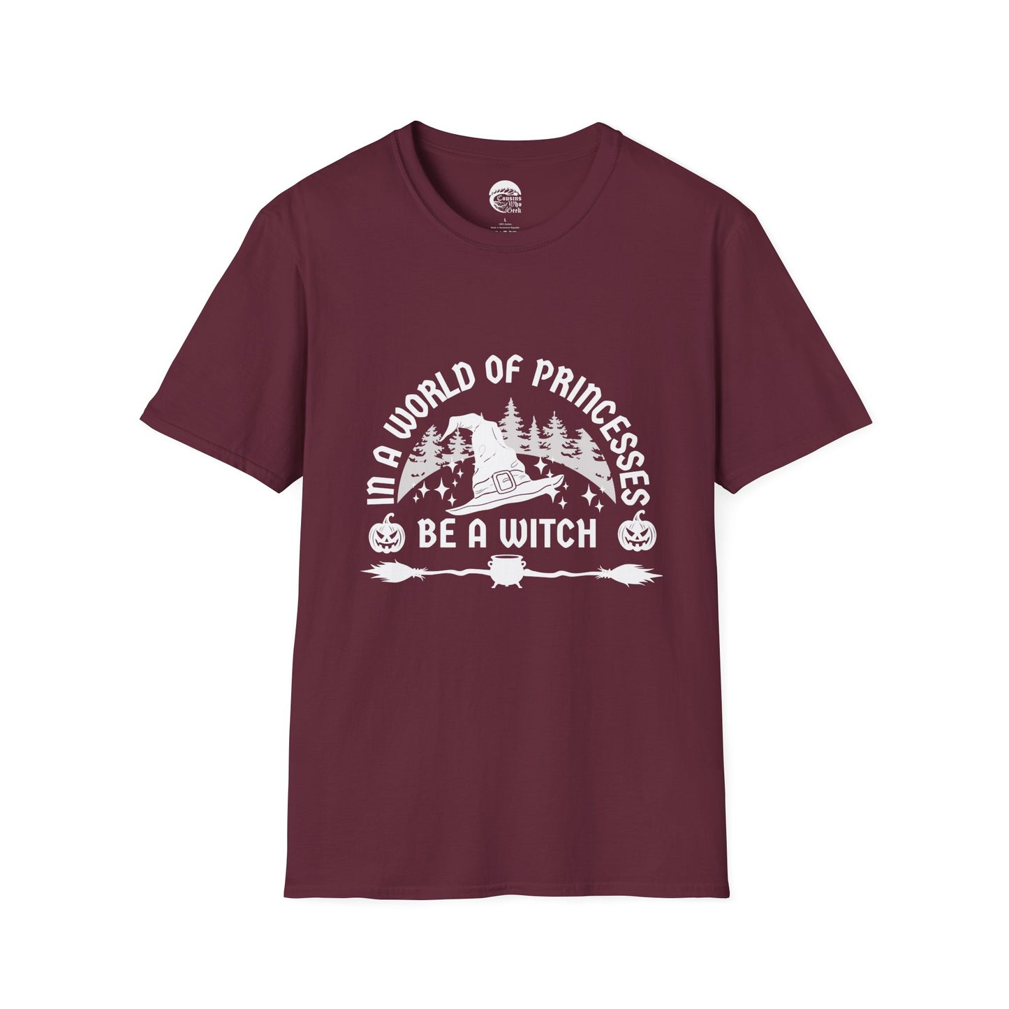 Be A Witch T-Shirt - Cousins Who Geek