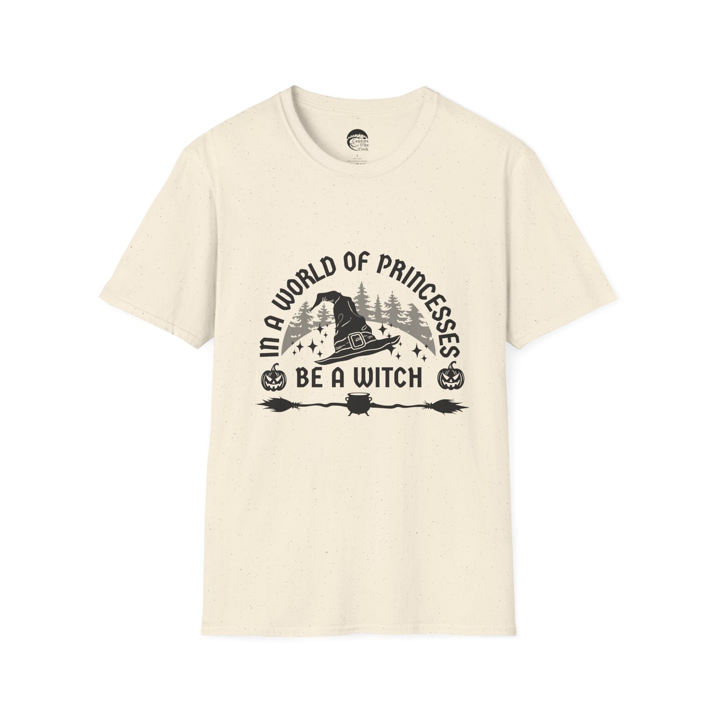 Be A Witch T-Shirt - Cousins Who Geek