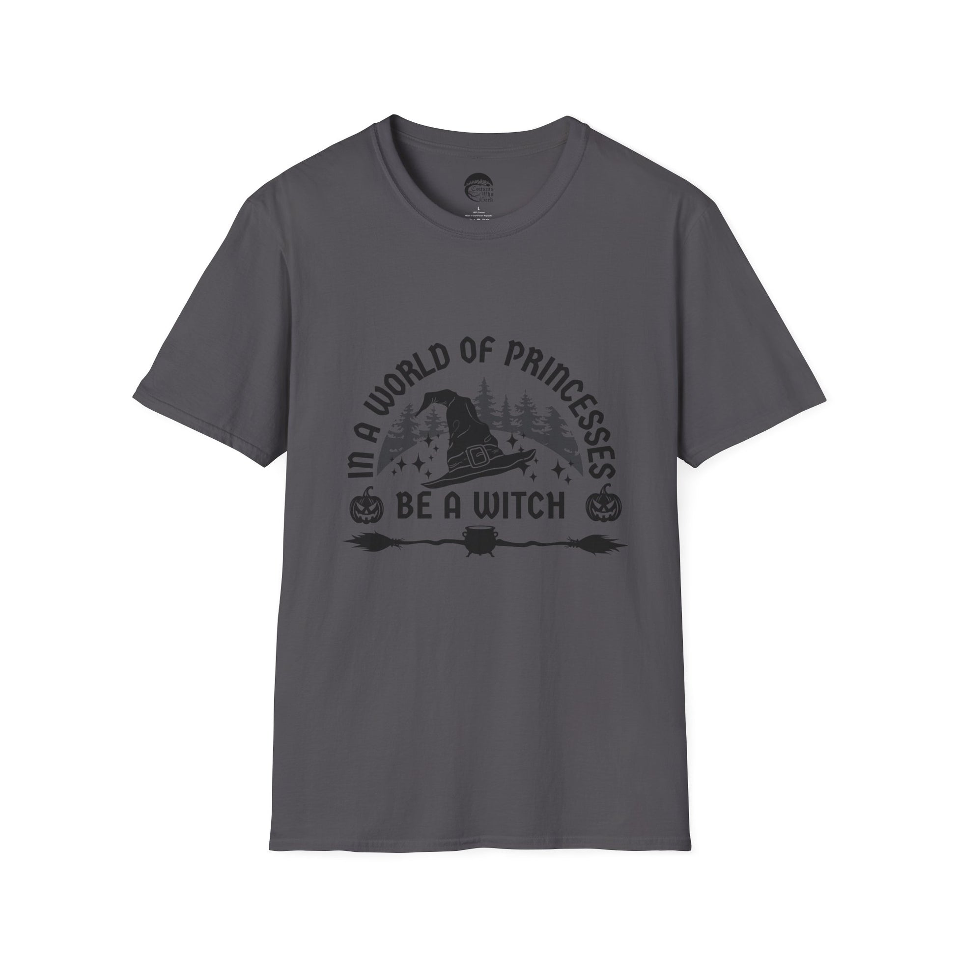 Be A Witch T-Shirt - Cousins Who Geek