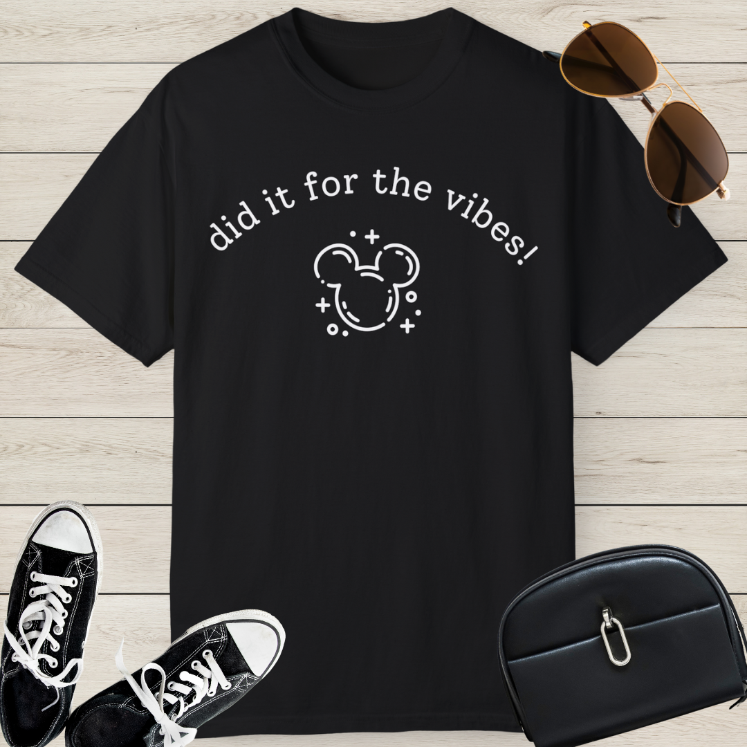 Did It For The Vibes T-shirt