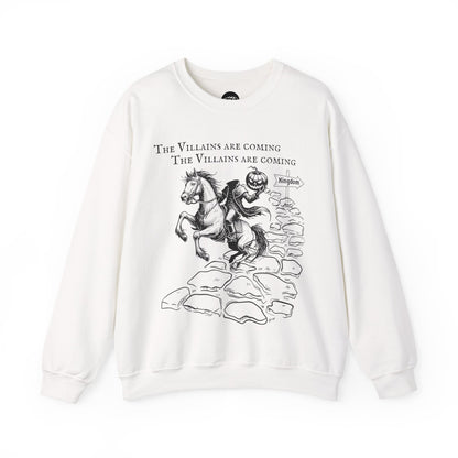 Villains Are Coming Sweatshirt