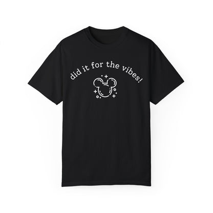 Did It For The Vibes T-shirt