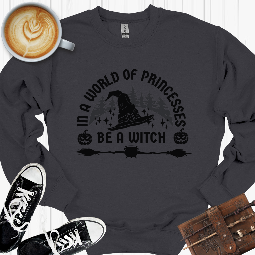 Be A Witch Sweatshirt