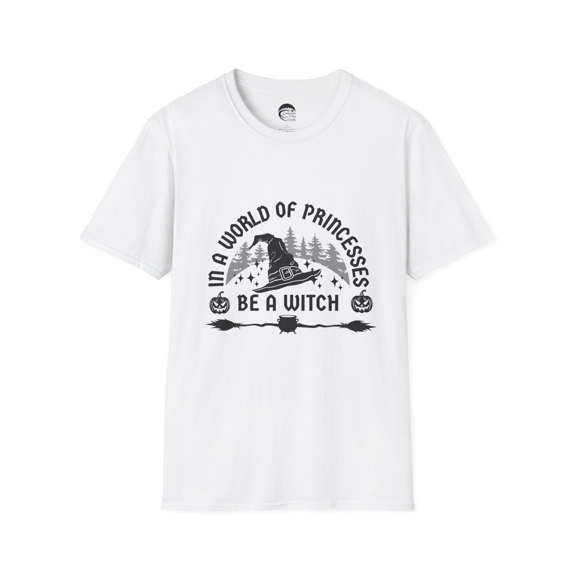 Be A Witch T-Shirt - Cousins Who Geek
