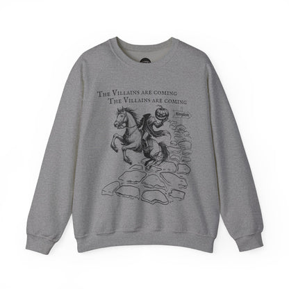 Villains Are Coming Sweatshirt