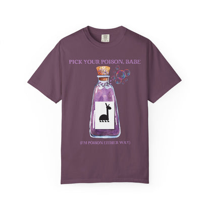 Pick Your Poison, Babe T-shirt