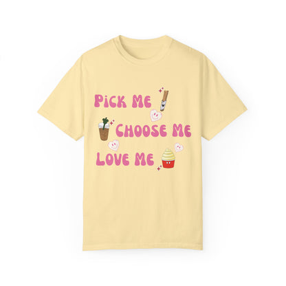 Pick Me, Choose Me, Love Me Snacks T-shirt