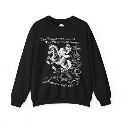 Villains Are Coming Sweatshirt