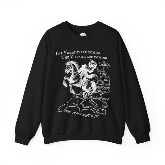 Villains Are Coming Sweatshirt