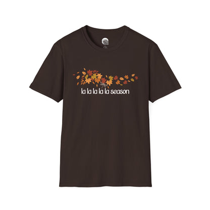 la la la la Season T-Shirt (Gildan 64000)