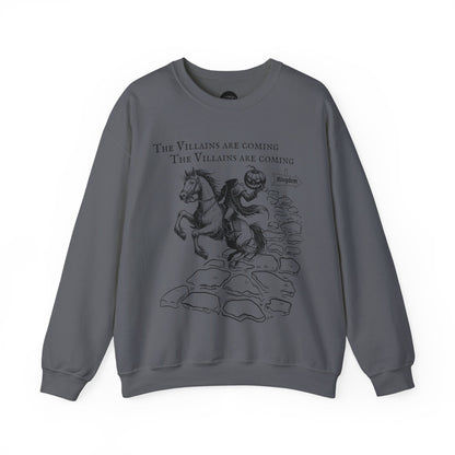 Villains Are Coming Sweatshirt