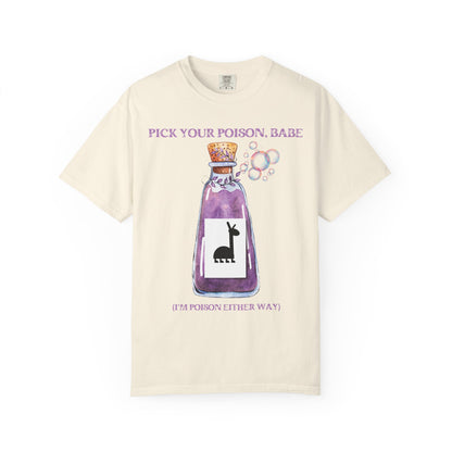 Pick Your Poison, Babe T-shirt