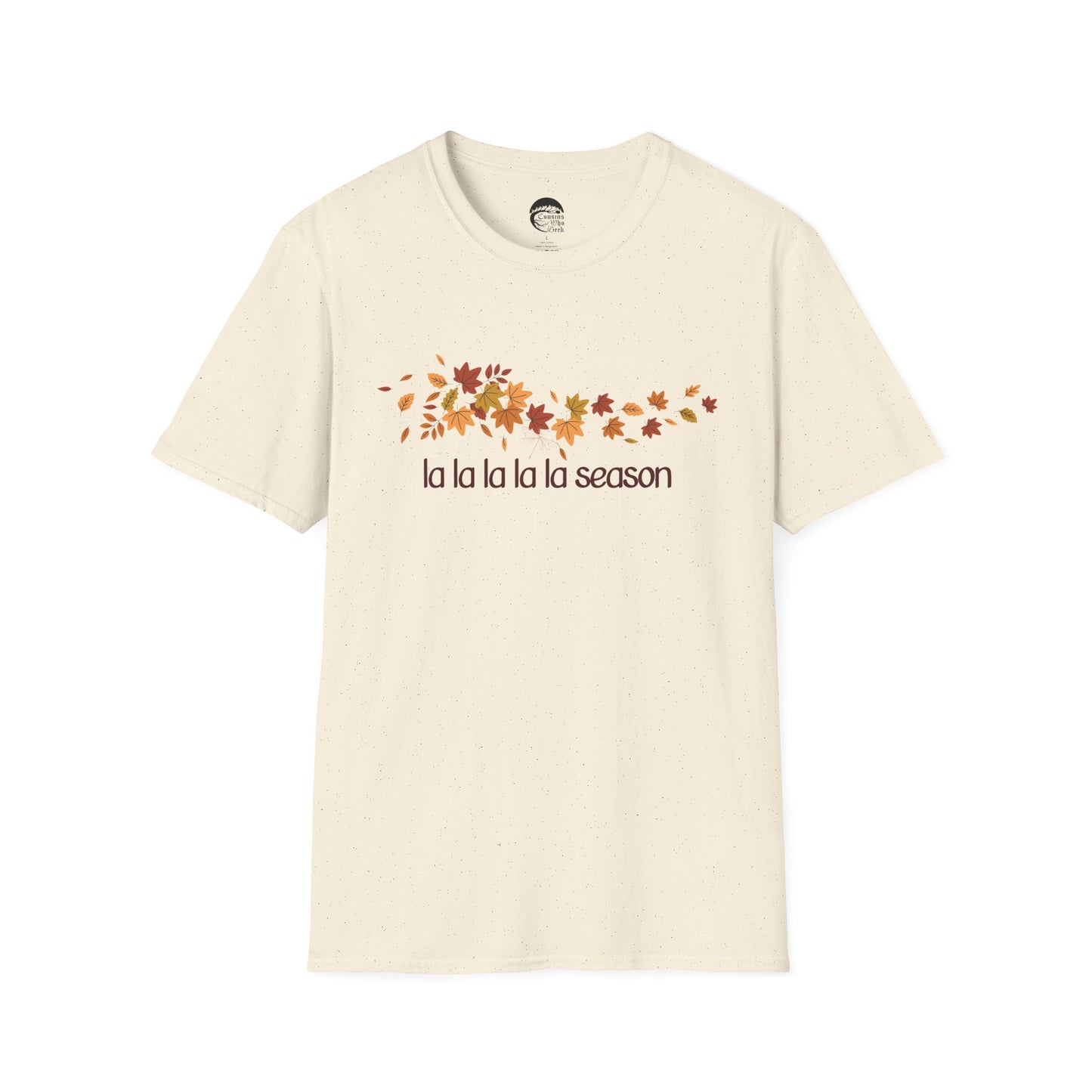 la la la la Season T-Shirt (Gildan 64000)