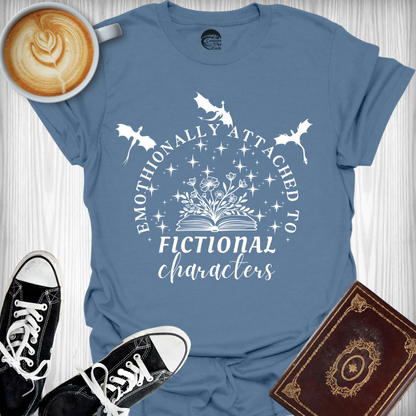 Emotionally Attached to Fictional Characters T-Shirt