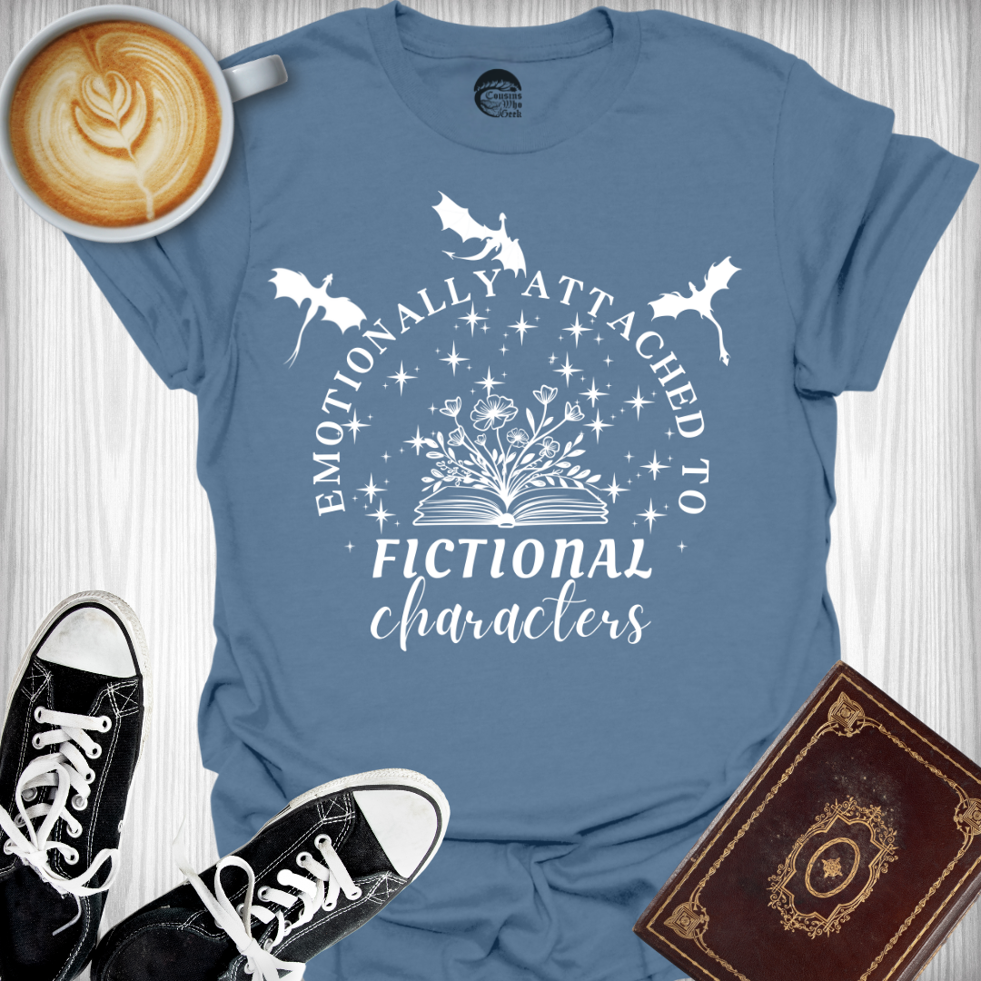 Emotionally Attached to Fictional Characters T-Shirt