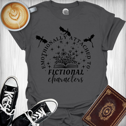 Emotionally Attached to Fictional Characters T-Shirt