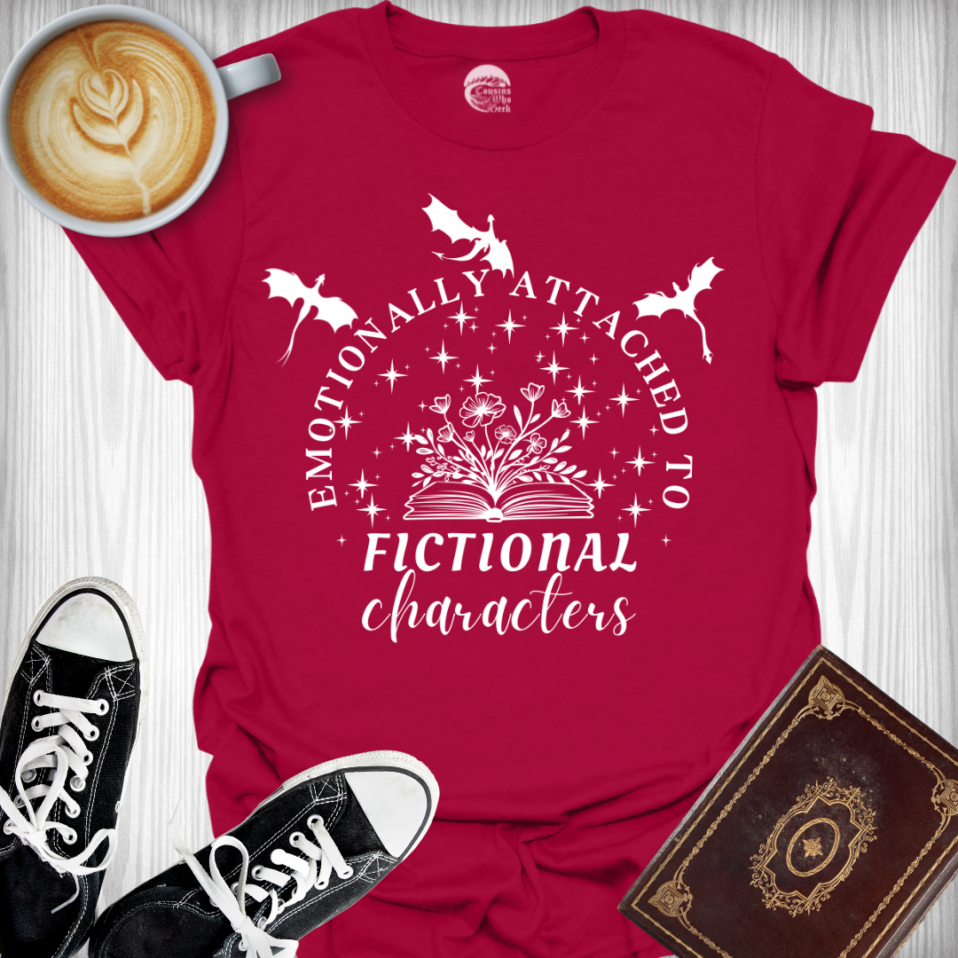 Emotionally Attached to Fictional Characters T-Shirt