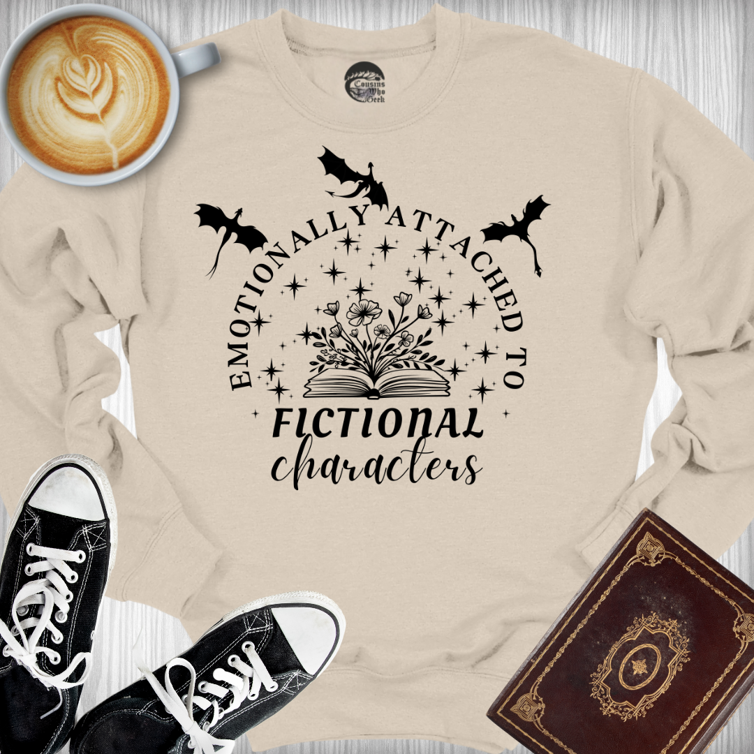 Emotionally Attached to Fictional Characters Sweatshirt