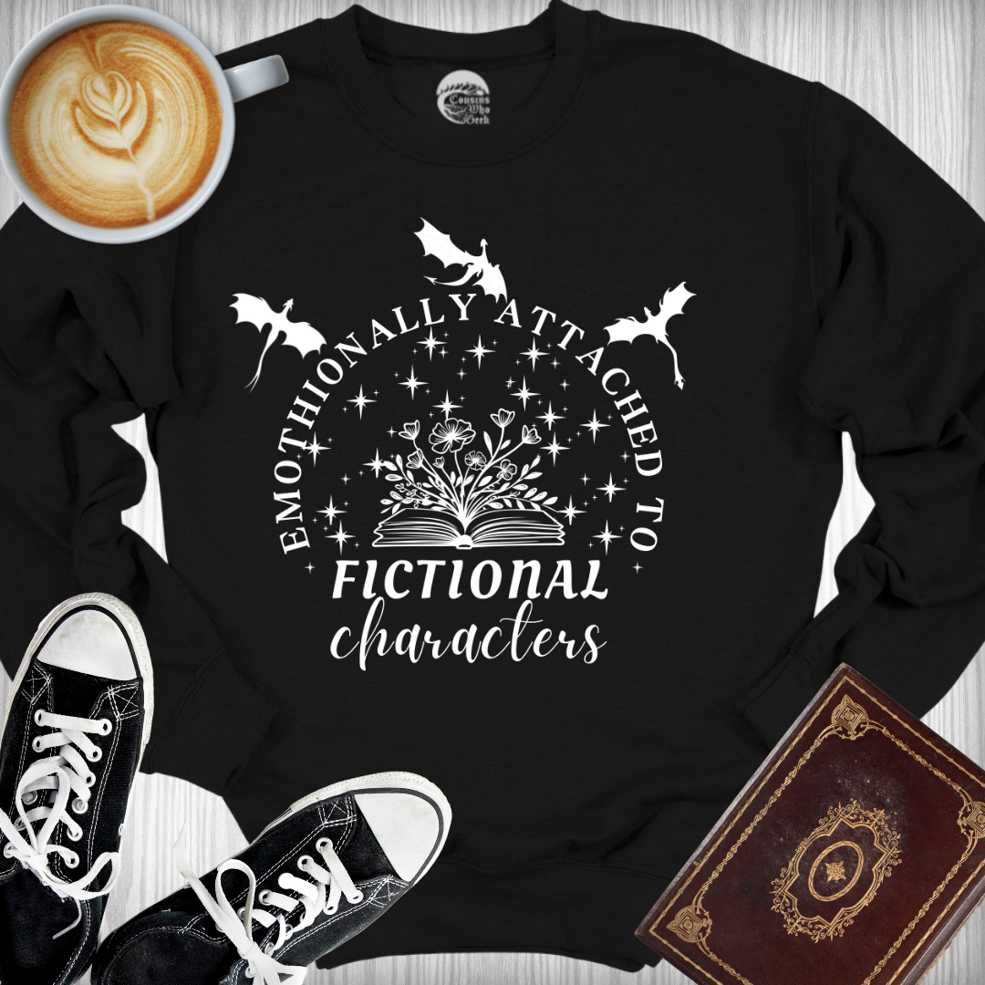 Emotionally Attached to Fictional Characters Sweatshirt