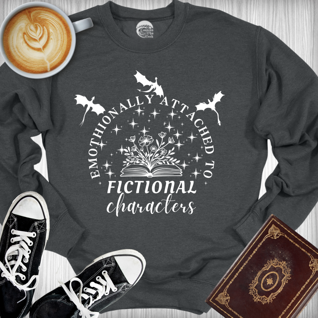 Emotionally Attached to Fictional Characters Sweatshirt