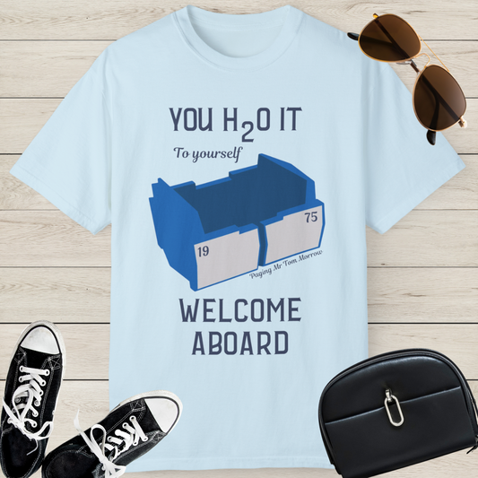 H2O It To Yourself T-shirt