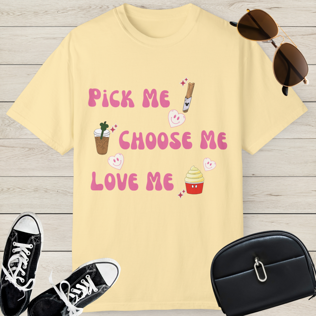 Pick Me, Choose Me, Love Me Snacks T-shirt