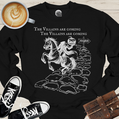 Villains Are Coming Sweatshirt