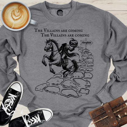 Villains Are Coming Sweatshirt