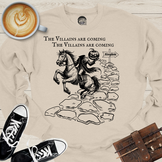 Villains Are Coming Sweatshirt